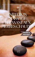 Initiation au massage relaxant aux pierres chaudes (Série Be Happy Green) B07BZ5HSSP Book Cover