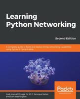 Learning Python Networking: A complete guide to build and deploy strong networking capabilities using Python 3.7 and Ansible , 2nd Edition 1789958091 Book Cover