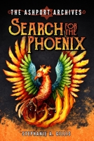 The Ashport Archives: Search for The Phoenix 1548954578 Book Cover
