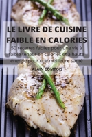 Le Livre de Cuisine Faible En Calories 1803501707 Book Cover