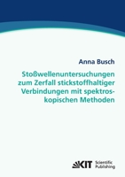 Stoßwellenuntersuchungen zum Zerfall stickstoffhaltiger Verbindungen mit spektroskopischen Methoden 3866445865 Book Cover