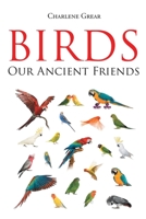 Birds: Our Ancient Friends 1647014166 Book Cover
