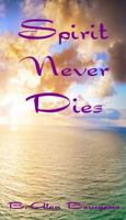 Spirit Never Dies 0979628865 Book Cover