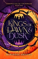 Kings of Dawn & Dusk (Volume 2) (The Chronicles of Twinsbane) B0H13T8T33 Book Cover