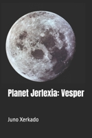 Planet Jerlexia: Vesper B0DR2DP9CS Book Cover