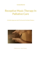 Receptive Music Therapy In Palliative Care: A Holistic Approach with The Sound of the Body Tambura 3756829499 Book Cover