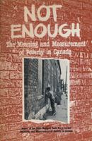 Not Enough: The Meaning and Measurement of Poverty in Canada 0888103468 Book Cover