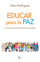 Educar para la paz: La neurociencia de la felicidad responsable 8499886647 Book Cover