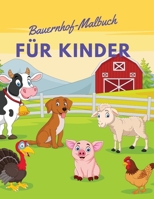 Bauernhof-Malbuch f�r Kinder: Bauernhof Tiere Malbuch mit einfachen und Spa� Designs: Hasen, H�hner, K�he, Ziegen, Pferde, L�mmer, Ferkel, Bauern und mehr! 100686086X Book Cover