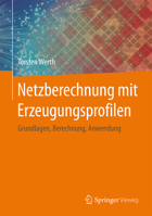 Netzberechnung Mit Erzeugungsprofilen: Grundlagen, Berechnung, Anwendung 3658127279 Book Cover