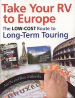 Take Your RV to Europe: The Low-Cost Route to Long-Term Touring 1887140549 Book Cover