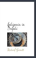Iphigenia in Delphi: A Dramatic Poem (1891) 3743358778 Book Cover