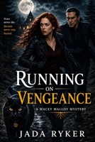 Running on Vengeance (Macey Malloy Mysteries) B0GZK8KNWD Book Cover