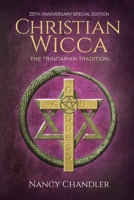 Christian Wicca: 20th Anniversary Edition (The Christopagan Series) 1952880092 Book Cover