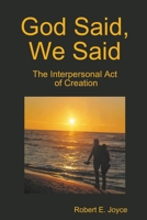God Said, We Said: The Interpersonal Act of Creation 0961572299 Book Cover