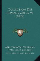 Collection Des Romans Grecs V1 (1822) 116103627X Book Cover