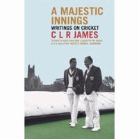 A Majestic Innings: Writings on Cricket 1845131797 Book Cover
