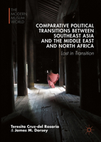 Comparative Political Transitions Between Southeast Asia and the Middle East and North Africa: Lost in Transition 1137543485 Book Cover