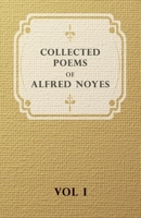 Collected Poems Of Alfred Noyes - Vol I 1545382298 Book Cover