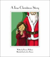A True Christmas Story 1412093546 Book Cover