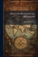 Ban on Biological Weapons 1249910048 Book Cover