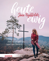 Heute Ewig: Texte, Die in Den Kopf Gehen Und Ins Herz 3451384795 Book Cover