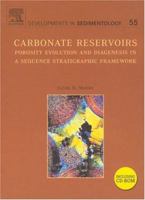 Developments in Sedimentology, Volume 55: Carbonate Reservoirs: Porosity Evolution & Diagenesis in a Sequence Stratigraphic Framework 0444508384 Book Cover