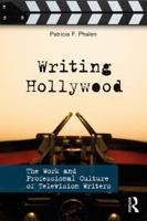 Writing Hollywood: The Work and Professional Culture of Television Writers 1138229822 Book Cover