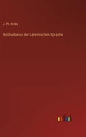 Antibarbarus der Lateinischen Sprache 3368228307 Book Cover