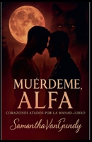 Muérdeme, Alfa B0FWQ96YJT Book Cover