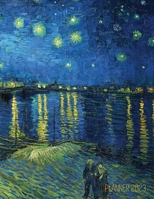 Van Gogh Art Planner 2023: Starry Night Over the Rhone Organizer Calendar Year January-December 2023 1970177721 Book Cover