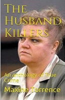 The Husband Killers An Anthology of True Crime B0CVNNPBZV Book Cover