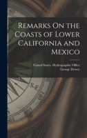 Remarks On the Coasts of Lower California and Mexico 1019100117 Book Cover
