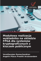 Modulowa realizacja wykladnika na ukladzie FPGA dla systemów kryptograficznych z kluczem publicznym 6209120563 Book Cover