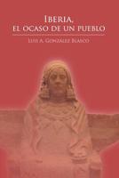 Iberia, el ocaso de un pueblo 1537682555 Book Cover