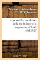 Les Nouvelles Conditions de la Vie Industrielle, Programme Définitif: Et de l'Inspection Des Viandes Et Des Denrées Alimentaires 2329038887 Book Cover