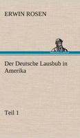 Der Deutsche Lausbub in Amerika - Teil 1 3842492820 Book Cover
