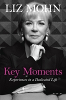 Key Moments: Experiences in a Dedicated Life 0770436013 Book Cover