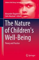 The Nature of Children's Well-Being: Theory and Practice 9401792518 Book Cover