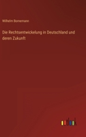 Die Rechtsentwickelung in Deutschland und deren Zukunft 3368012290 Book Cover