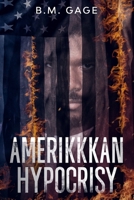Amerikkkan Hypocrisy 1953668003 Book Cover