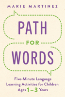 Path for Words: Five-Minute Language Learning Activities for Children Ages One to Three Years B0FBY5MKS8 Book Cover