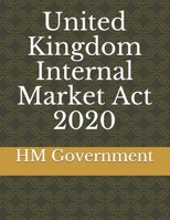 United Kingdom Internal Market Act 2020 B092P9NRRF Book Cover