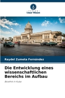 Die Entwicklung eines wissenschaftlichen Bereichs im Aufbau (German Edition) 620696292X Book Cover