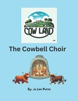The Cowbell Choir (Cow Land) B0G521PSK1 Book Cover