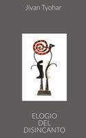 Elogio del Disincanto 1545579997 Book Cover