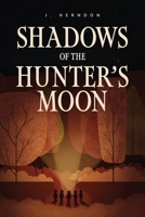 Shadows of the Hunter's Moon B0F6SKLMNS Book Cover