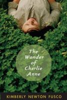The Wonder of Charlie Anne 0375861041 Book Cover