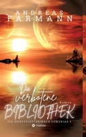 Die verbotene Bibliothek - Ein kosmisches Fantasy-Abenteuer in Lemuria und in der Welt im Inneren der Erde: Die Hohepriesterinnen Lemurias - Band 3 3347983343 Book Cover