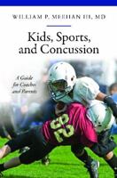 Kids, Sports, and Concussion: A Guide for Coaches and Parents: A Guide for Coaches and Parents 0313387303 Book Cover